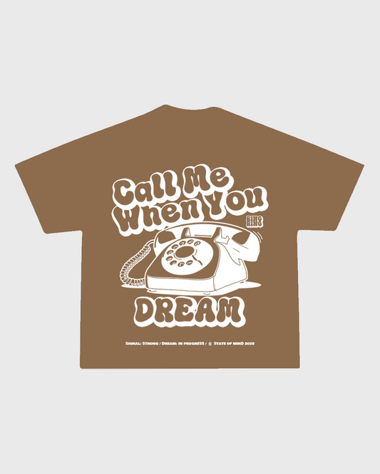 Brown "Call Me When You Dream" T-Shirt
